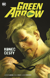 Lanzing, Jackson; Kelly, Collin; Javier, Fernandez - Green Arrow Konec cesty