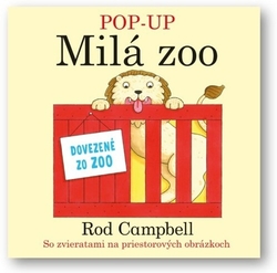 Campbell, Rod - Pop-Up Milá Zoo