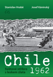 Kaninský, Josef; Hrabě, Stanislav - Chile 1962 Světové stříbro s leskem zlata