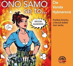 Hlaváčková, Kristina; Hybnerová, Vanda - Ono samo se to...