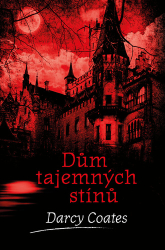 Coates, Darcy - Dům tajemných stínů