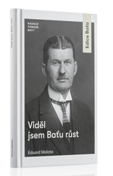 Malota, Eduard - Viděl jsem Baťu růst