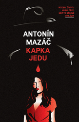 Mazáč, Antonín - Kapka jedu