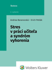 Baranovská, Andrea; Petlák, Erich - Stres v práci učiteľa a syndróm vyhorenia