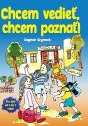 Grymová, Dagmar - Chcem vedieť, chcem poznať!