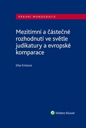 Frintová, Dita - Mezitímní a částečné rozhodnutí ve světle judikatury a evropské komparace