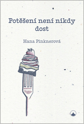 Pinknerová, Hana - Potěšení není nikdy dost