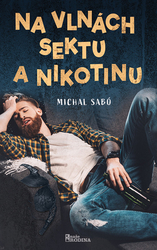 Sabó, Michal - Na vlnách sektu a nikotinu