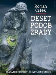 Cílek, Roman - Deset podob zrady