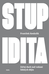 Koukolík, František - Stupidita