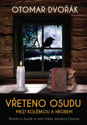 Dvořák, Otomar - Vřeteno osudu Mezi kolébkou a hrobem