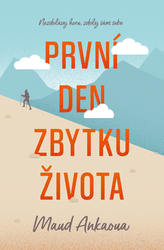 Ankaoua, Maud - První den zbytku života