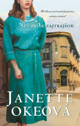 Okeová, Janette - Než príde zajtrajšok