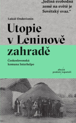 Onderčanin, Lukáš - Utopie v Leninově zahradě