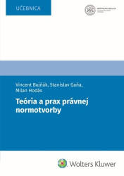 Bujňák, Vincent - Teória a prax právnej normotvorby