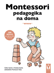 Santini, Céline; Kachel, Vendula - Montessori pedagogika na doma