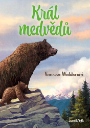 Walderová, Vanessa - Král medvědů