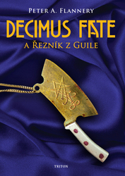 Flannery, Peter A. - Decimus Fate a Řezník z Guile