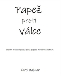 Kašpar, Karel - Papež proti válce