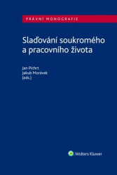 Pichrt, Jan; Morávek, Jakub - Slaďování soukromého a pracovního života