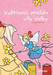 Bendová, Karolína - Květinový ateliér víly Violky