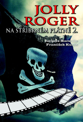 Marseille, Jacques; Kuník, František - Jolly Roger na stříbrném plátně 2.