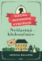 Bullová, Jessica - Slečna Austenová vyšetřuje Nešťastná kloboučnice