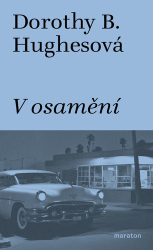 Hughesová, Dorothy B. - V osamění