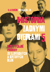 Michálek, Slavomír - História zadnými dverami 5