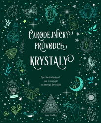 Hadley, Sara - Čarodějnický průvodce krystaly