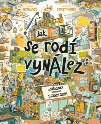 Amos, Ruth; Thomas, Stacey - Jak se rodí vynález