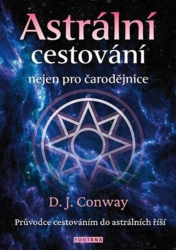 Conwayová, D.J. - Astrální cestování nejen pro čarodějnice