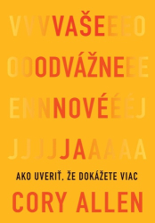 Allen, Cory - Vaše odvážne nové Ja