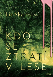 Moore, Liz - Kdo se ztratí v lese