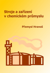 Hranoš, Přemysl - Stroje a zařízení v chemickém průmyslu