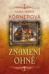 Körnerová, Hana Marie - Znamení ohně