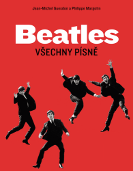 Guesdon, Jean-Michel; Margotin, Philippe - Beatles Všechny písně