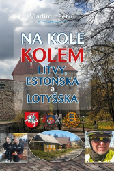 Petrů, Vladimír - Na kole kolem Litvy, Estonska a Lotyšska