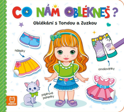 Ćwik, Marzena; Bator, Agnieszka - Co nám oblékneš? Oblékání s Tondou a Zuzkou