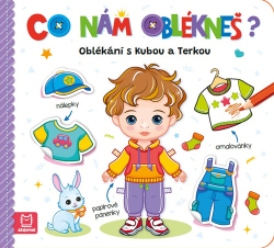 Ćwik, Marzena; Bator, Agnieszka - Co nám oblékneš? Oblékání s Kubou a Terkou