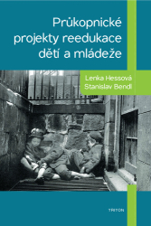 Hessová, Lenka; Bendl, Stanislav - Průkopnické projekty reedukace dětí a mládeže