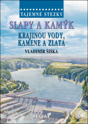 Šiška, Vladimír - Slapy a Kamýk