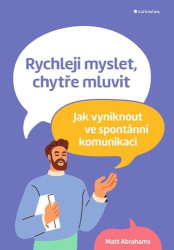 Abrahams, Matt - Rychleji myslet, chytře mluvit