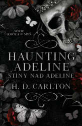 Carlton, H.D. - Haunting Adeline Stíny nad Adeline