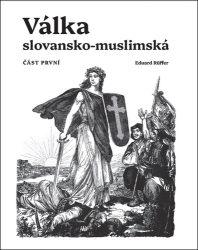 Rüffer, Eduard - Válka slovansko-muslimská