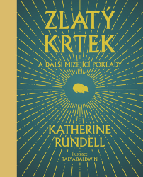 Rundell, Katherine - Zlatý krtek