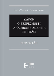 Váryová, Lucia; Nosková, Gabriela - Zákon o bezpečnosti a ochrane zdravia pri práci