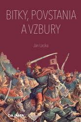 Lacika, Ján - Bitky, povstania a vzbury