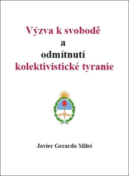 Milei, Javier Gerardo - Výzva k svobodě a odmítnutí kolektivistické tyranie