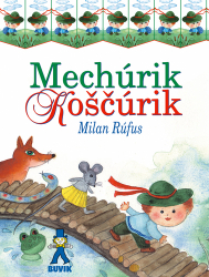 Rúfus, Milan - Mechúrik Koščúrik